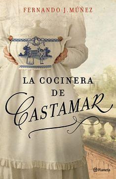 La Cocinera de Castamar by Fernando J. Múñez