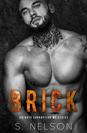 Brick (Knights Corruption MC - Next Generation, #4) by S. Nelson