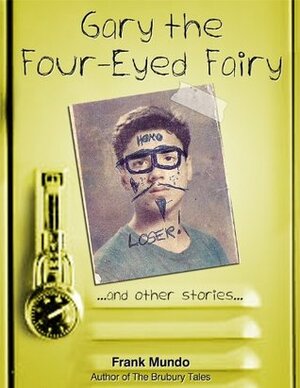 Gary the Four Eyed Fairy by Frank Mundo