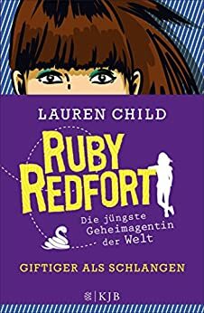 Ruby Redfort – Giftiger als Schlangen by Lauren Child
