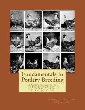 Fundamentals in Poultry Breeding: A Complete Guide to the Successful Breeding ofChickens, Turkeys, Ducks and Geese by Reliable Poultry Journal