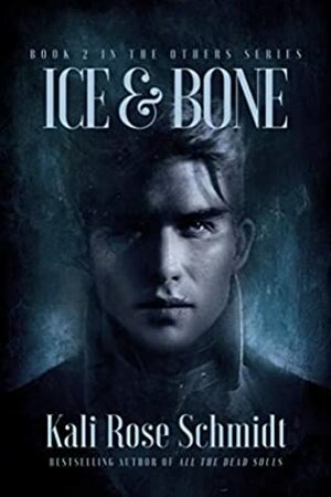 Ice & Bone: Dark Sci-Fi Romance (The Others Book 2) by Kali Rose Schmidt