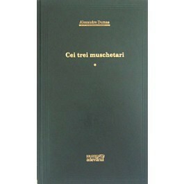 Cei Trei Muschetari, Vol. I by Marius Zavastin, Alexandre Dumas