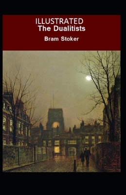 The Dualitists Illustrated by Bram Stoker