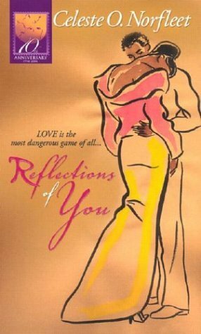 Reflections of You by Celeste O. Norfleet