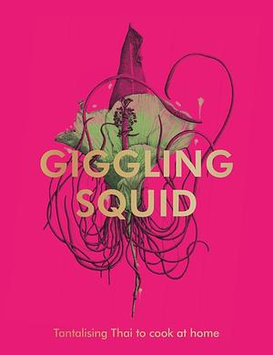 The Giggling Squid Cookbook by Ebury Press