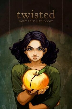 Twisted Fairy Tale Anthology by Jeff Ezell, Jennifer L. Miller, Rachel Ayers, Leigh Dragoon, Dave Rex, Isabelle Rose, Cassandra Lee, John H. Howard, Jessica Lynne Gardner, Charlotte Emma Gledson