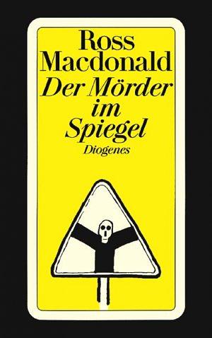 Der Mörder im Spiegel  by Ross Macdonald