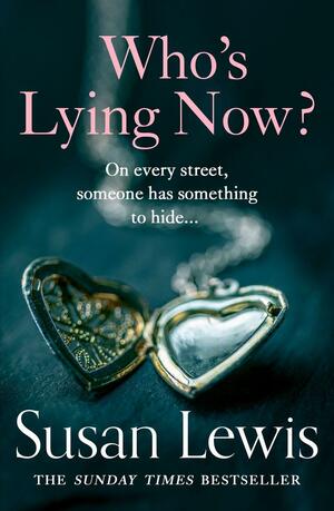 Who's Lying Now? by Susan Lewis