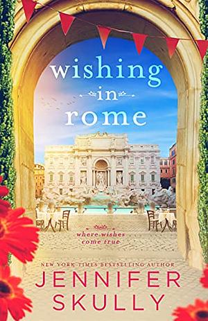 Wishing in Rome: A Love After Divorce Later in Life Second Chance Holiday Romance by Jasmine Haynes, Jennifer Skully