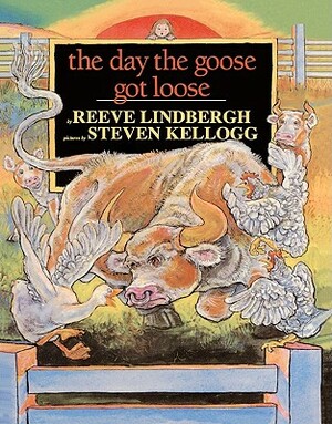 The Day the Goose Got Loose by Reeve Lindbergh