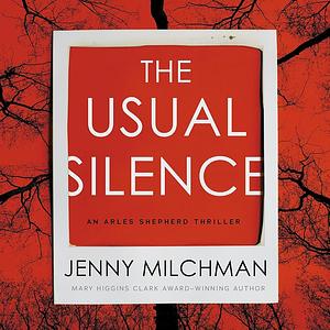 The Unusual Silence  by Jenny Milchman