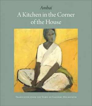 A Kitchen in the Corner of the House by Ambai