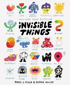 Invisible Things by Andy J Pizza