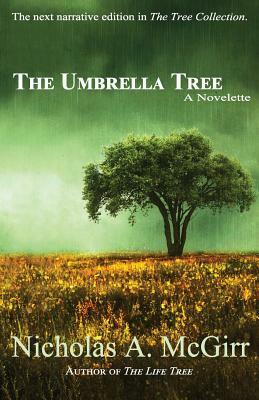 The Umbrella Tree by Nicholas A. McGirr