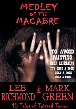 Medley of the Macabre by Mark M J Green, Lee Richmond
