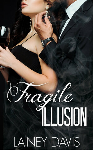 Fragile Illusion by Lainey Davis