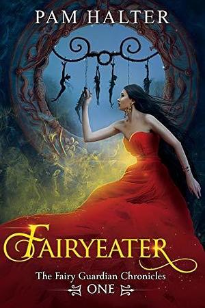 Fairyeater by Pam Halter, Pam Halter