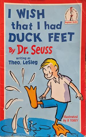 I Wish that I Had Duck Feet by Dr. Seuss