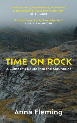 Time on Rock: A Climber's Route into the Mountains by Anna Fleming