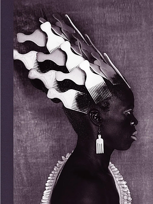 Zanele Muholi: Somnyama Ngonyama, Hail the Dark Lioness, Volume II, Volume 2 by Renée Mussai