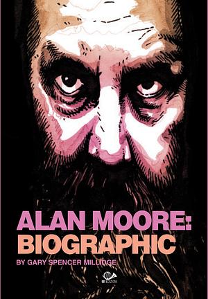 Alan Moore: biographic by Gary Spencer Millidge