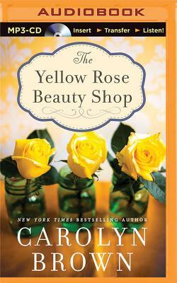 The Yellow Rose Beauty Shop by Carolyn Brown