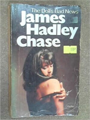 The Doll's Bad News by James Hadley Chase