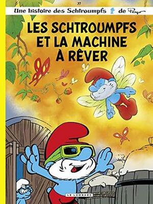 Les Schtroumpfs et la machine à rêver by Peyo, Thierry Culliford, Alain Jost