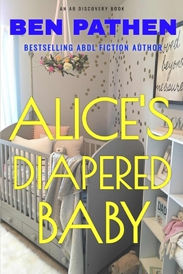 Alice's Diapered Baby by Ben Pathen