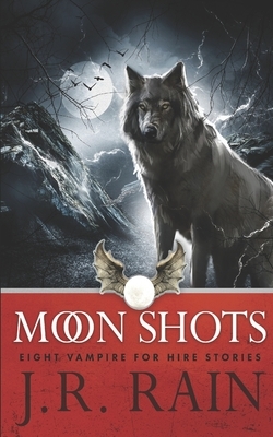 Moon Shots by J.R. Rain