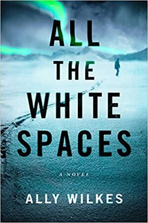 All the White Spaces by Ally Wilkes