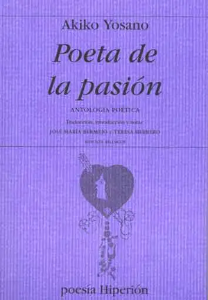 Poeta de la pasión: Antología poética by Akiko Yosano