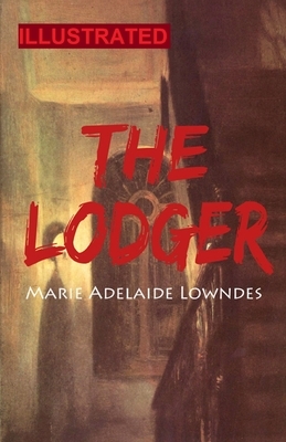 The Lodger ILLUSTRATED by Marie Adelaide Lowndes