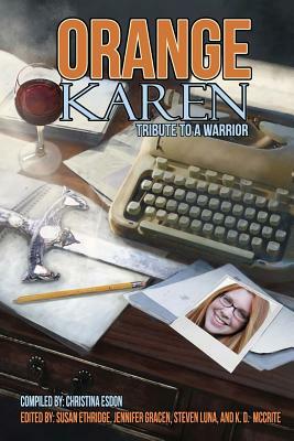 Orange Karen: Tribute to a Warrior by Christina Esdon