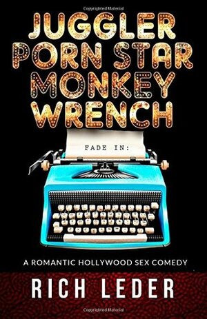 Juggler, Porn Star, Monkey Wrench by Rich Leder