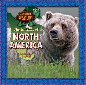 The Animals of North America by Amie Jane Leavitt