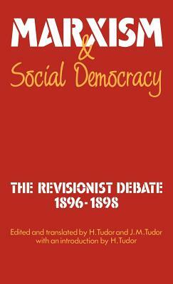 Marxism and Social Democracy: The Revisionist Debate, 1896-1898 by 