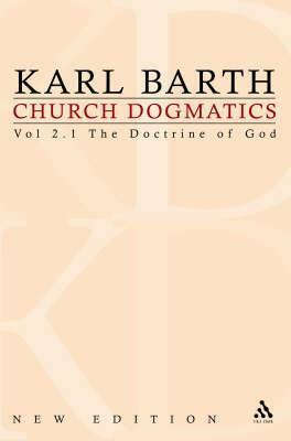 Church Dogmatics 2.1: The Doctrine of God by Karl Barth