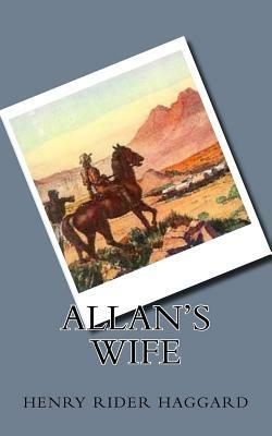 Allan's Wife by H. Rider Haggard