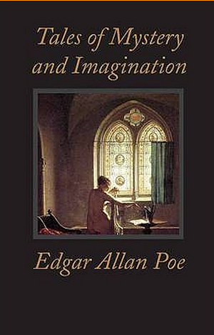 Tales of Mystery and Imagination by Edgar Allan Poe