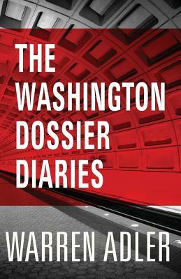 The Washington Dossier Diaries by Warren Adler