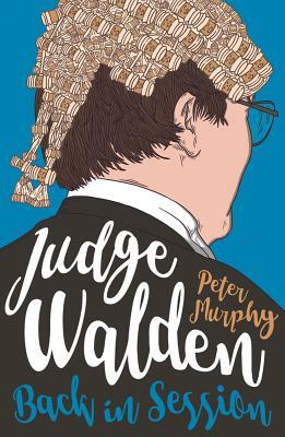 Judge Walden: Back in Session by Peter Murphy