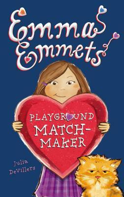 Emma Emmets, Playground Matchmaker by Julia DeVillers