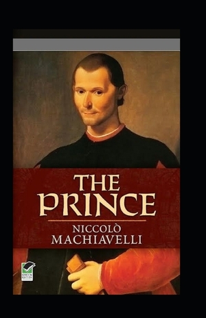 The Prince By Niccolo Machiavelli: by Niccolò Machiavelli