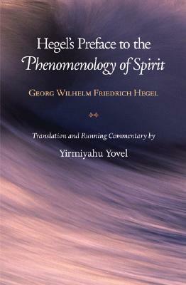 Hegel's Preface to the Phenomenology of Spirit by Georg Wilhelm Friedrich Hegel