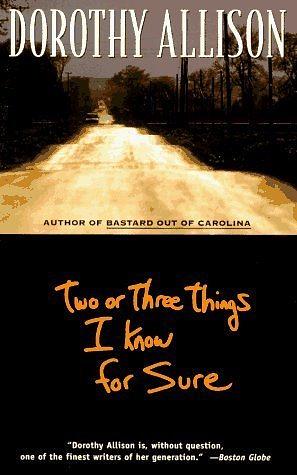 Two or Three Things I Know for Sure by Dorothy Allison