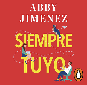 Siempre Tuyo by Abby Jimenez