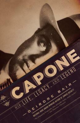 Al Capone: His Life, Legacy, and Legend by Deirdre Bair