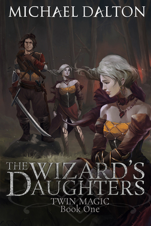 The Wizard's Daughters by Michael Dalton